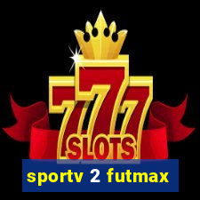 sportv 2 futmax